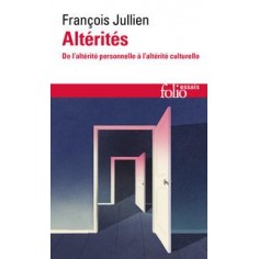 ALTERITES - DE L'ALTERITE PERSONNELLE A L'ALTERITE CULTURELLE