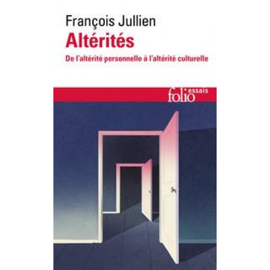 ALTERITES - DE L'ALTERITE PERSONNELLE A L'ALTERITE CULTURELLE