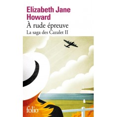 LA SAGA DES CAZALET - II - A RUDE EPREUVE