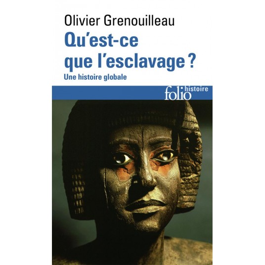QU'EST-CE QUE L'ESCLAVAGE ? - UNE HISTOIRE GLOBALE