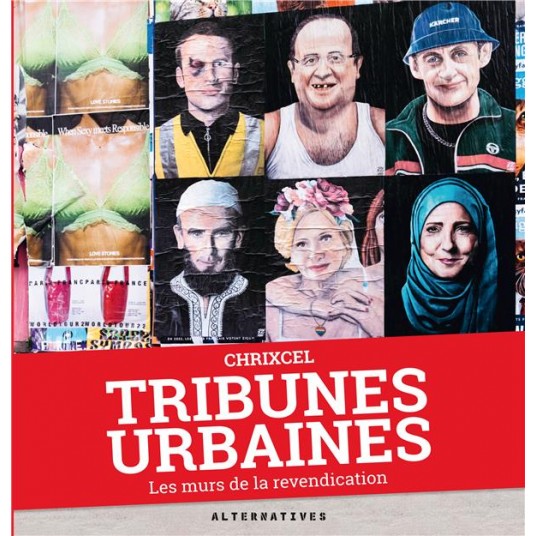 TRIBUNES URBAINES - LES MURS DE LA REVENDICATION