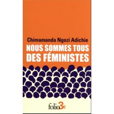 NOUS SOMMES TOUS DES FEMINISTES/LE DANGER DE L'HISTOIRE UNIQUE