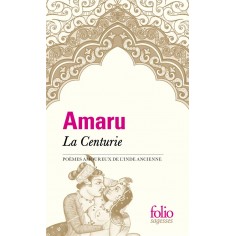 LA CENTURIE - POEMES AMOUREUX DE L'INDE ANCIENNE
