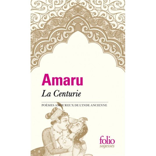 LA CENTURIE - POEMES AMOUREUX DE L'INDE ANCIENNE