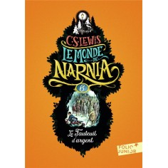 LE MONDE DE NARNIA - VI - LE FAUTEUIL D'ARGENT