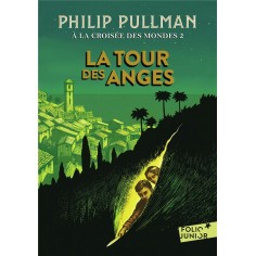 A LA CROISEE DES MONDES - II - LA TOUR DES ANGES