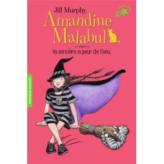 AMANDINE MALABUL, LA SORCIERE A PEUR DE L'EAU