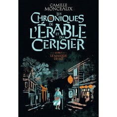 LES CHRONIQUES DE L'ERABLE ET DU CERISIER - VOL01 - LE MASQUE DE NO