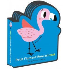 PETIT FLAMANT ROSE EST VEXE