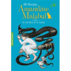 AMANDINE MALABUL, LA SORCIERE ET LA FOURMI