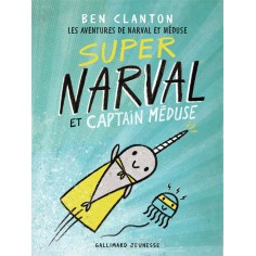 LES AVENTURES DE NARVAL ET MEDUSE - T02 - SUPER NARVAL ET CAPTAIN MEDUSE