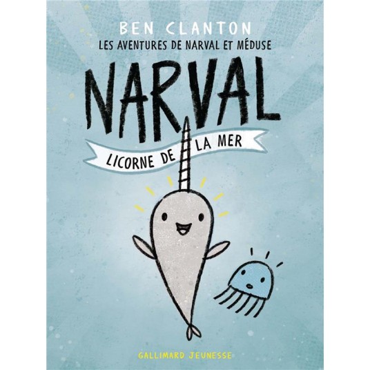 LES AVENTURES DE NARVAL ET MEDUSE - T01 - NARVAL, LICORNE DE LA MER
