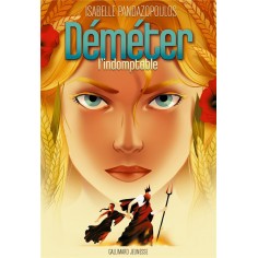HEROINES DE LA MYTHOLOGIE - DEMETER L'INDOMPTABLE