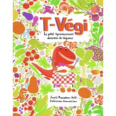 T-VEGI - LE PETIT TYRANNOSAURE DEVOREUR DE LEGUMES