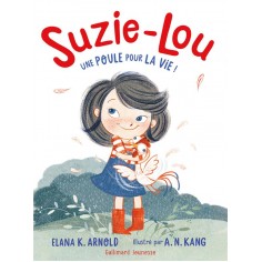 SUZIE-LOU - T01 - UNE POULE POUR LA VIE !