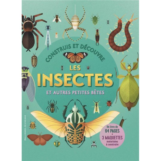 CONSTRUIS ET DECOUVRE LES INSECTES ET AUTRES PETITES BETES