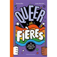 QUEER ET FIERES - UN GUIDE POUR EXPLORER SON IDENTITE QUEER ET FIERES - UN GUIDE POUR EXPLORER SON IDENTITE