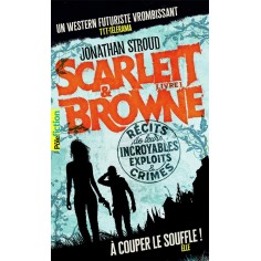 SCARLETT ET BROWNE - VOL01 - RECITS DE LEURS INCROYABLES EXPLOITS ET CRIMES SCARLETT ET BROWNE - VOL01 - RECITS DE LEURS INCROYABLES EXPLOITS ET CRIMES