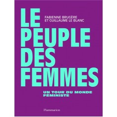 LE PEUPLE DES FEMMES - UN TOUR DU MONDE FEMINISTE