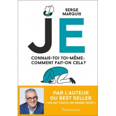 JE - CONNAIS-TOI TOI-MEME : COMMENT FAIT-ON CELA ?