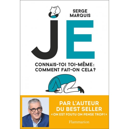 JE - CONNAIS-TOI TOI-MEME : COMMENT FAIT-ON CELA ?