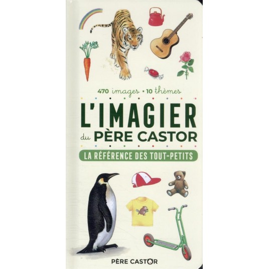 L'IMAGIER DU PERE CASTOR - LA REFERENCE DES TOUT-PETITS