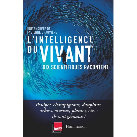 L'INTELLIGENCE DU VIVANT - DIX SCIENTIFIQUES RACONTENT