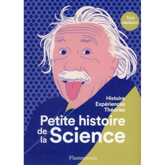 PETITE HISTOIRE DE LA SCIENCE - HISTOIRE - EXPERIENCES - THEORIES - ILLUSTRATIONS, NOIR ET BLANC