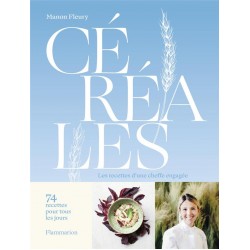 CEREALES - LES RECETTES D'UNE CHEFFE ENGAGEE