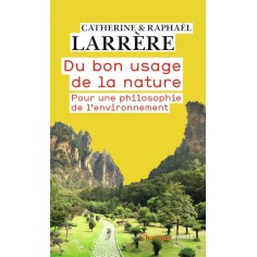 DU BON USAGE DE LA NATURE - POUR UNE PHILOSOPHIE DE L'ENVIRONNEMENT