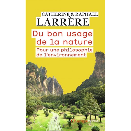 DU BON USAGE DE LA NATURE - POUR UNE PHILOSOPHIE DE L'ENVIRONNEMENT