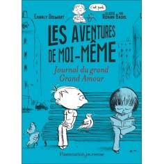LES AVENTURES DE MOI-MEME - JOURNAL DU GRAND GRAND AMOUR LES AVENTURES DE MOI-MEME - JOURNAL DU GRAND GRAND AMOUR