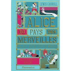 ALICE AU PAYS DES MERVEILLES SUIVI DE L'AUTRE COTE DU MIROIR - ILLUSTRE ET ANIME PAR MINALIMA