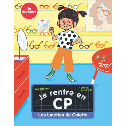 JE RENTRE EN CP - T16 - LES LUNETTES DE COLETTE