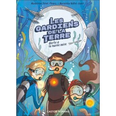 LES GARDIENS DE LA TERRE - T02 - ALERTE A LA MAREE NOIRE