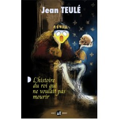 L'HISTOIRE DU ROI QUI NE VOULAIT PAS MOURIR