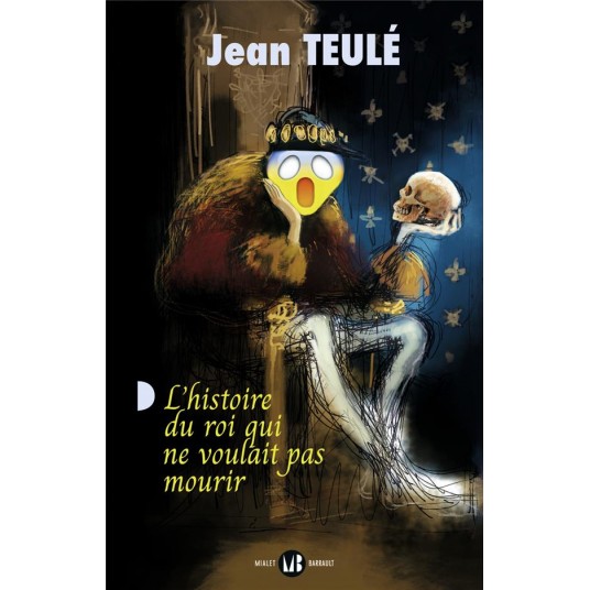 L'HISTOIRE DU ROI QUI NE VOULAIT PAS MOURIR