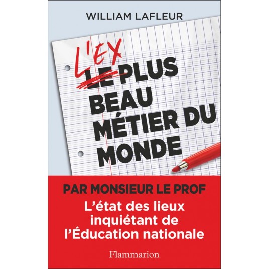 L'EX PLUS BEAU METIER DU MONDE - L'ETAT DES LIEUX INQUIETANT DE L'EDUCATION NATIONALE