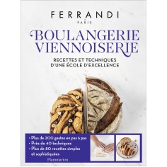 BOULANGERIE - VIENNOISERIE - RECETTES ET TECHNIQUES D'UNE ECOLE D'EXCELLENCE