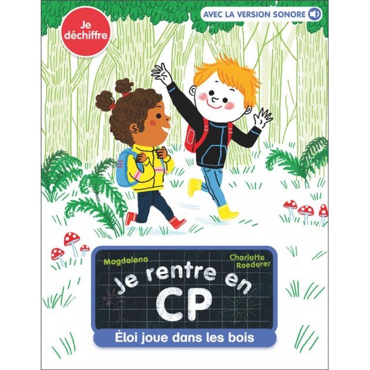 JE RENTRE EN CP - T09 - ELOI JOUE DANS LES BOIS