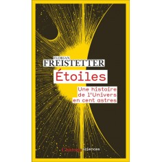 ETOILES - UNE HISTOIRE DE L'UNIVERS EN CENT ASTRES