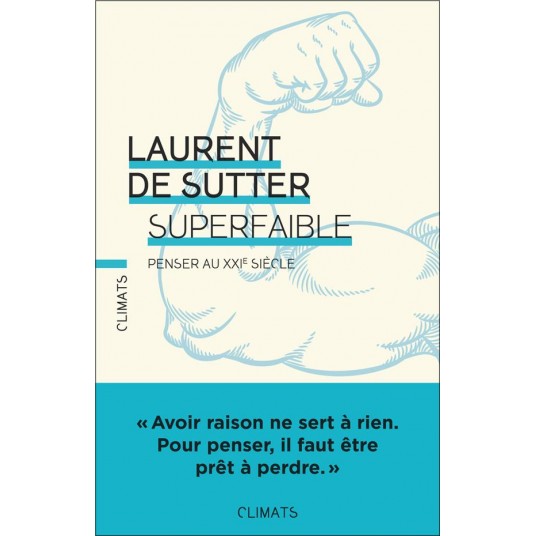 SUPERFAIBLE - PENSER AU XXI SIECLE