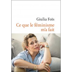 CE QUE LE FEMINISME M'A FAIT