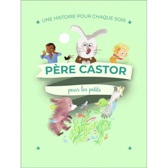 UNE HISTOIRE POUR CHAQUE SOIR - POUR LES PETITS