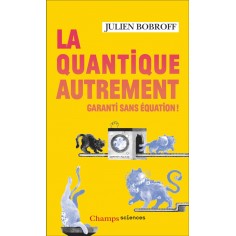 LA QUANTIQUE AUTREMENT - GARANTI SANS EQUATION !