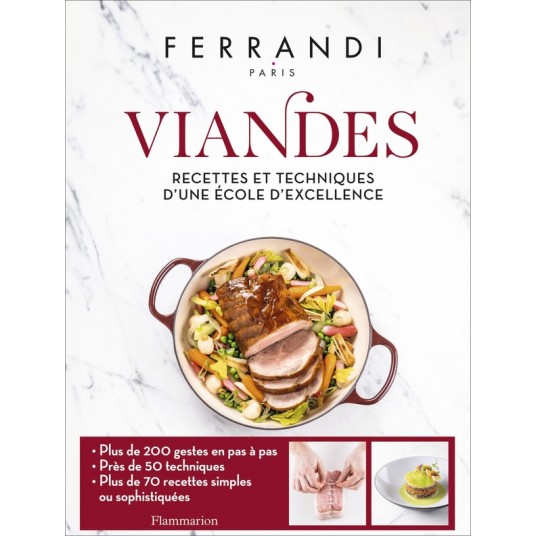 VIANDES - RECETTES ET TECHNIQUES D'UNE ECOLE D'EXCELLENCE