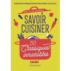 SAVOIR CUISINER - 50 CLASSIQUES INRATABLES