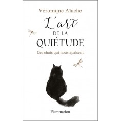 L'ART DE LA QUIETUDE - CES CHATS QUI NOUS APAISENT - ILLUSTRATIONS, COULEUR