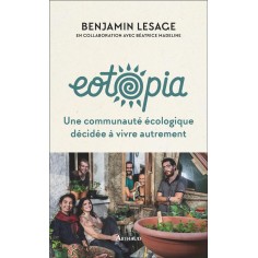 EOTOPIA - UNE COMMUNAUTE ECOLOGIQUE DECIDEE A VIVRE AUTREMENT
