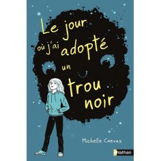 LE JOUR OU J'AI ADOPTE UN TROU NOIR LE JOUR OU J'AI ADOPTE UN TROU NOIR